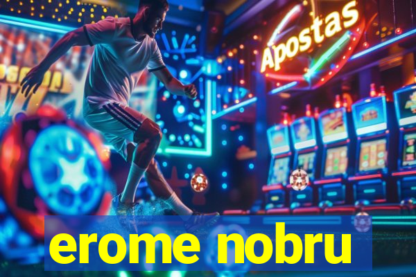 erome nobru